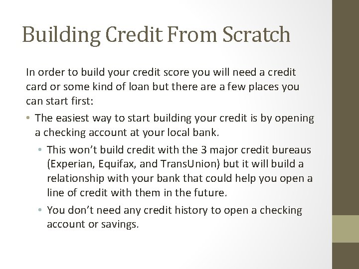 Building Credit From Scratch In order to build your credit score you will need