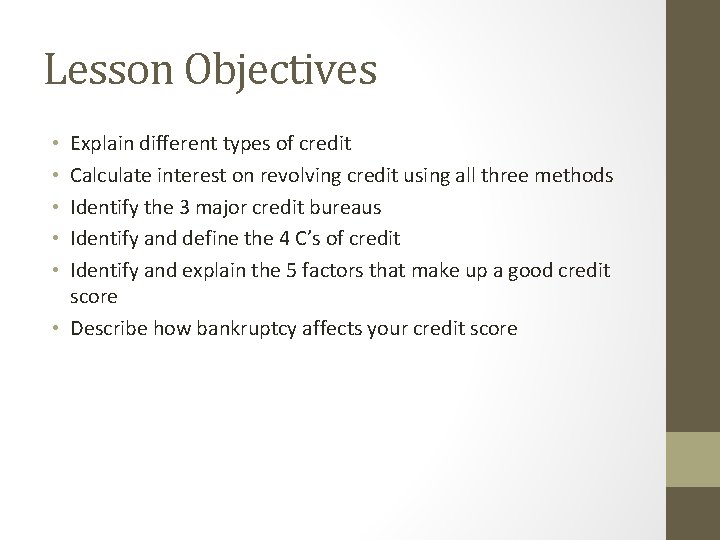 Lesson Objectives Explain different types of credit Calculate interest on revolving credit using all