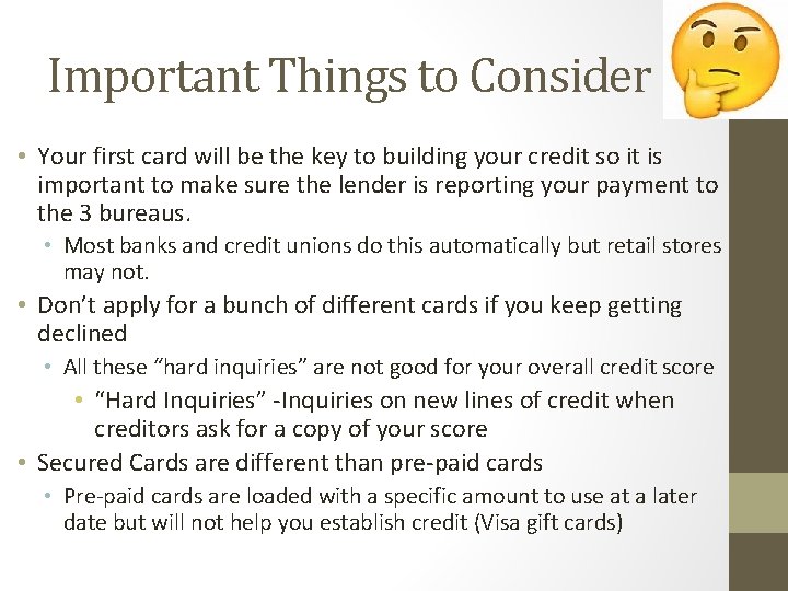 Important Things to Consider • Your first card will be the key to building