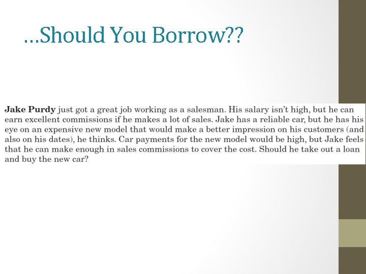 …Should You Borrow? ? 