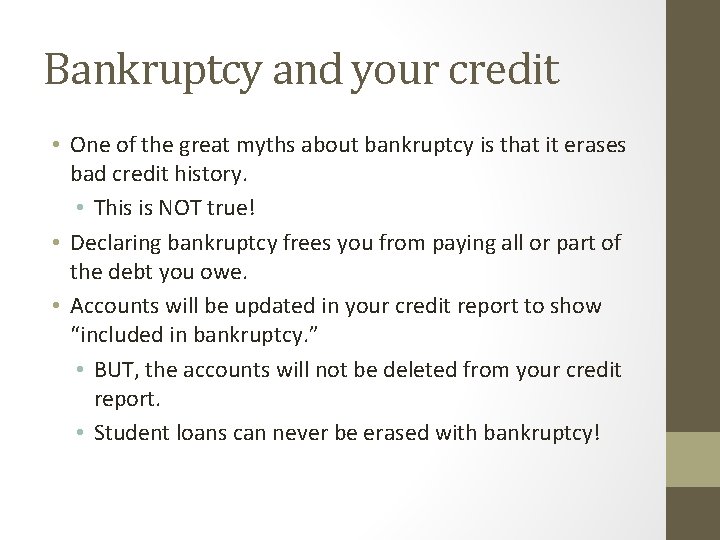 Bankruptcy and your credit • One of the great myths about bankruptcy is that