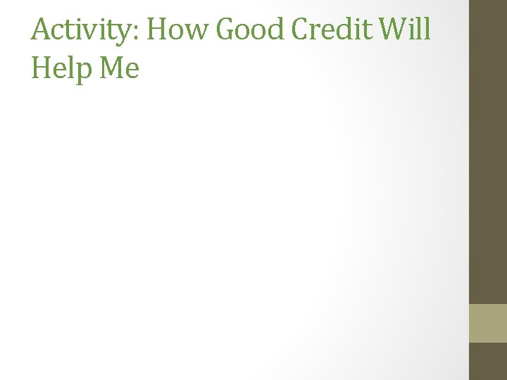 Activity: How Good Credit Will Help Me 