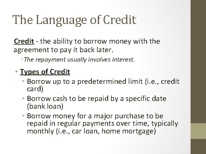 The Language of Credit - the ability to borrow money with the agreement to