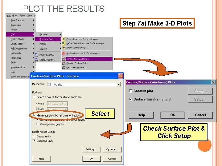 PLOT THE RESULTS Step 7 a) Make 3 -D Plots Select Check Surface Plot