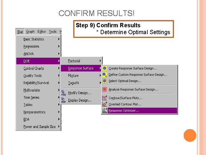 CONFIRM RESULTS! Step 9) Confirm Results * Determine Optimal Settings 