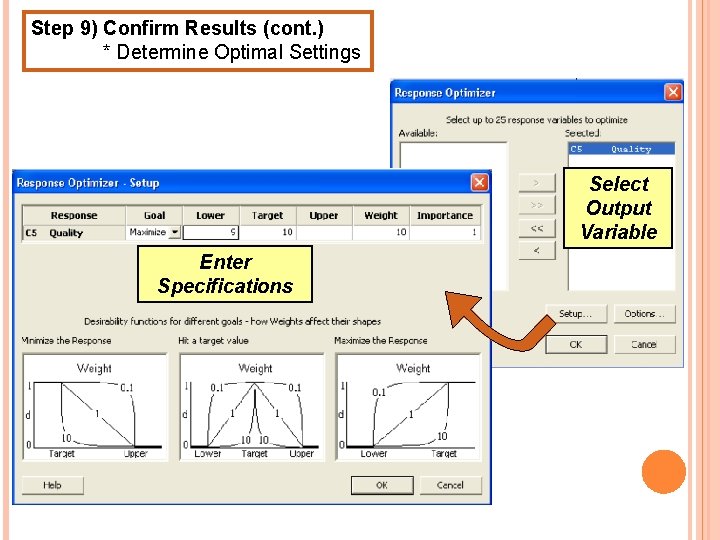 Step 9) Confirm Results (cont. ) * Determine Optimal Settings Select Output Variable Enter