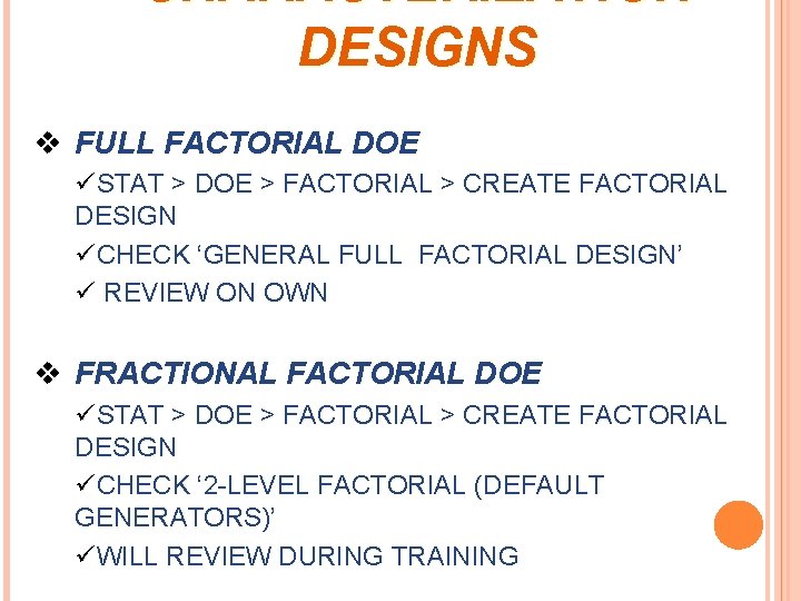 CHARACTERIZATION DESIGNS v FULL FACTORIAL DOE üSTAT > DOE > FACTORIAL > CREATE FACTORIAL