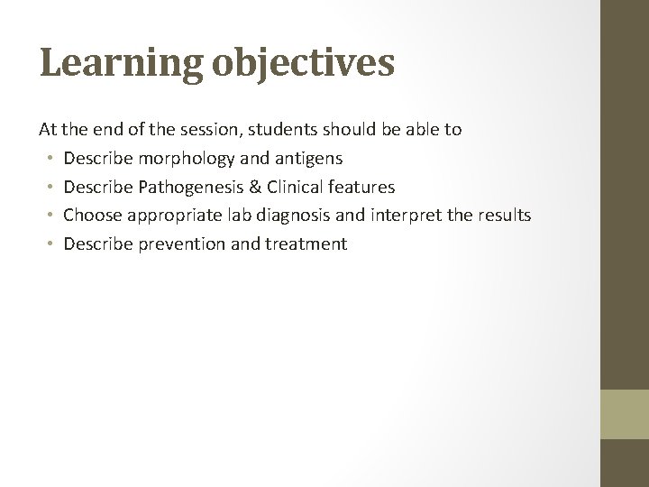 Learning objectives At the end of the session, students should be able to •