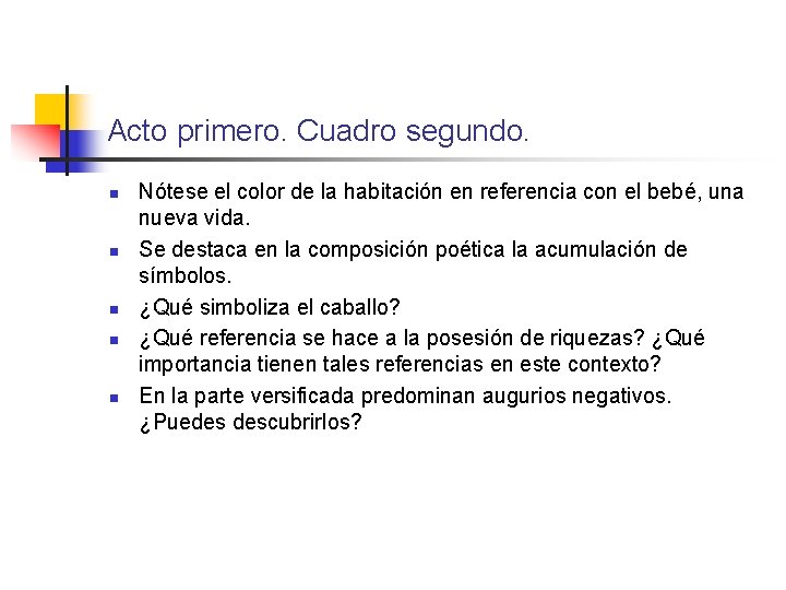 Acto primero. Cuadro segundo. n n n Nótese el color de la habitación en Acto primero. Cuadro segundo. n n n Nótese el color de la habitación en