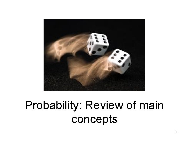 Probability: Review of main concepts 4 