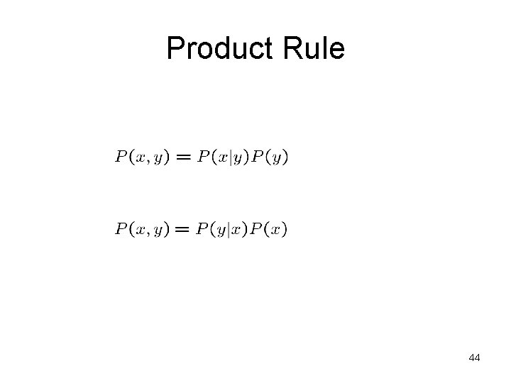 Product Rule 44 