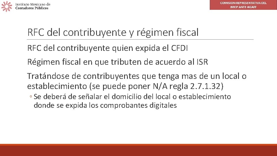 RFC del contribuyente y régimen fiscal RFC del contribuyente quien expida el CFDI Régimen