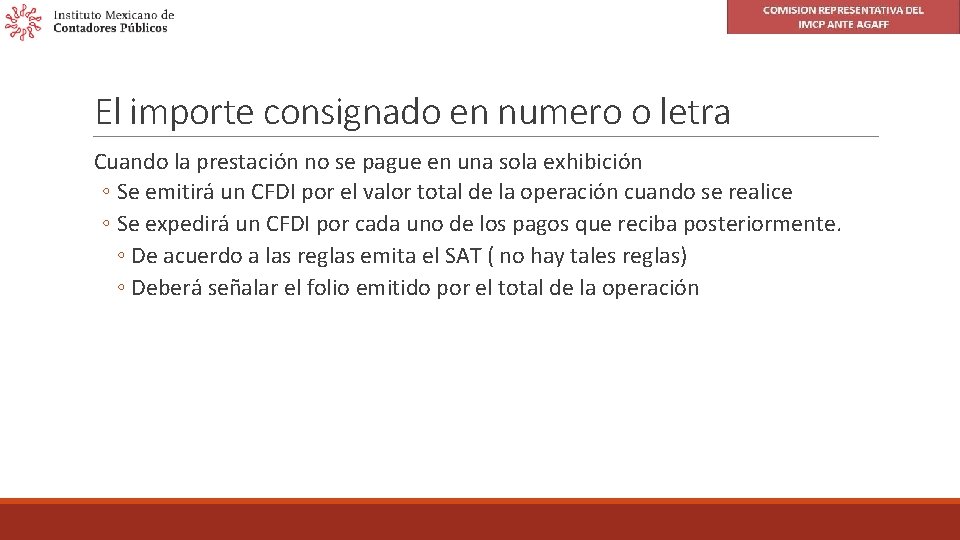 El importe consignado en numero o letra Cuando la prestación no se pague en