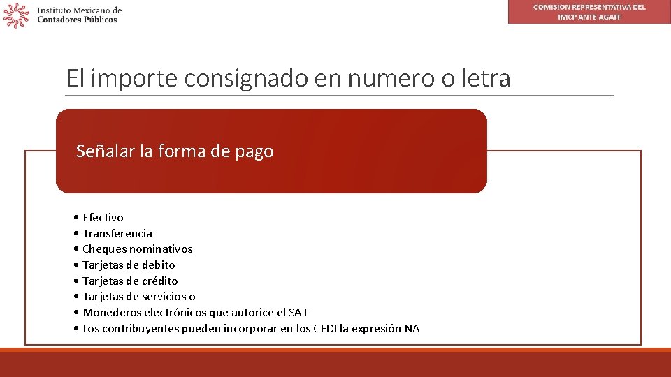 El importe consignado en numero o letra Señalar la forma de pago • Efectivo