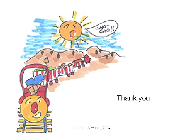Thank you Learning Seminar, 2004 