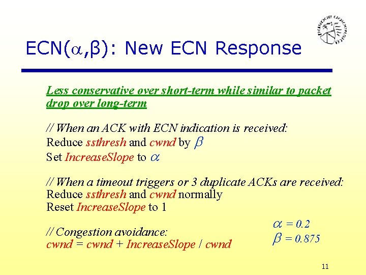 ECN( , β): New ECN Response Less conservative over short-term while similar to packet