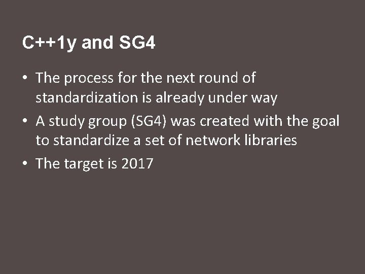 C++1 y and SG 4 • The process for the next round of standardization