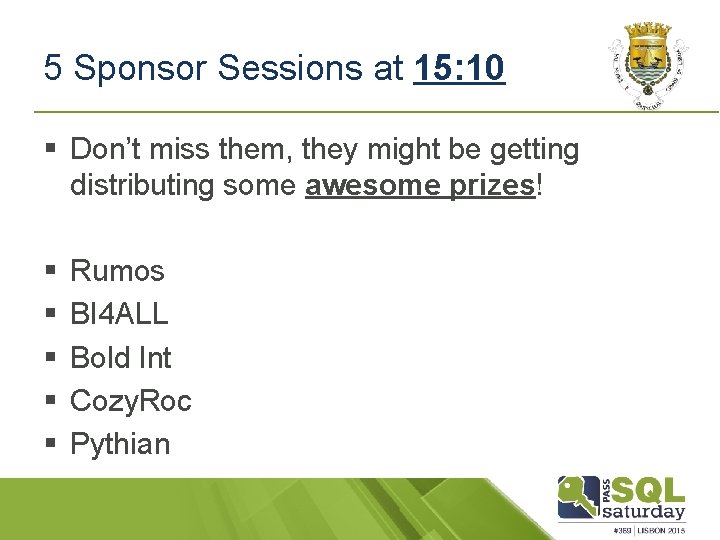 5 Sponsor Sessions at 15: 10 § Don’t miss them, they might be getting