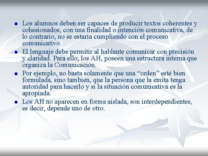 n n Los alumnos deben ser capaces de producir textos coherentes y cohesionados, con