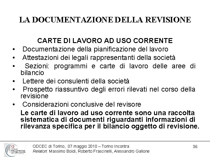 LA DOCUMENTAZIONE DELLA REVISIONE • • • CARTE DI LAVORO AD USO CORRENTE Documentazione