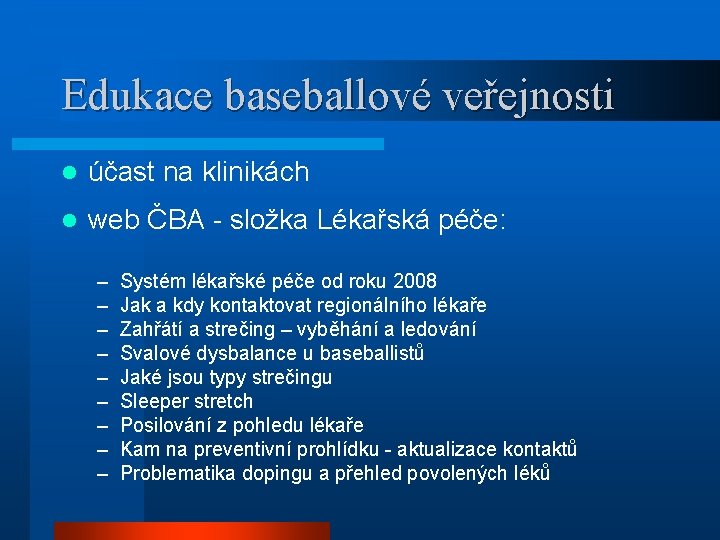 Edukace baseballové veřejnosti l účast na klinikách l web ČBA - složka Lékařská péče: