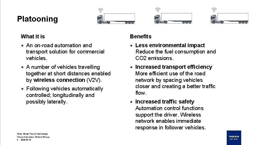 Platooning What it is Benefits · An on-road automation and transport solution for commercial