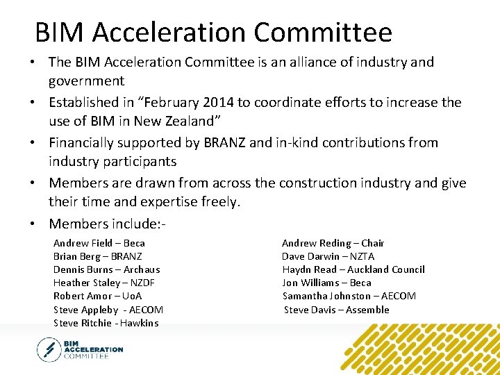 BIM Acceleration Committee • The BIM Acceleration Committee is an alliance of industry and