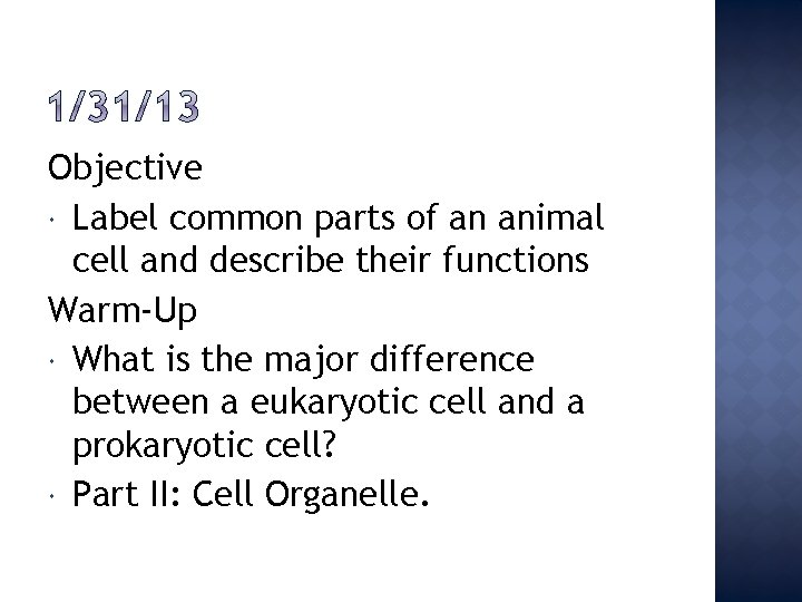 Objective Label common parts of an animal cell and describe their functions Warm-Up What