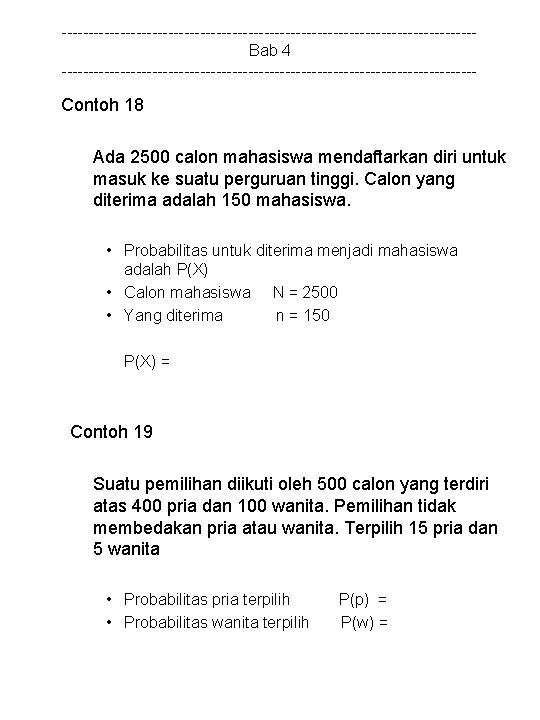 ---------------------------------------Bab 4 --------------------------------------- Contoh 18 Ada 2500 calon mahasiswa mendaftarkan diri untuk masuk ke