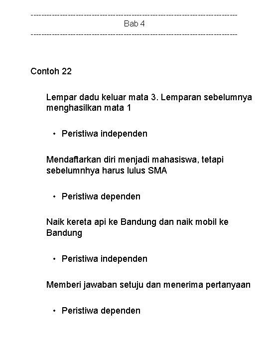 ---------------------------------------Bab 4 --------------------------------------- Contoh 22 Lempar dadu keluar mata 3. Lemparan sebelumnya menghasilkan mata