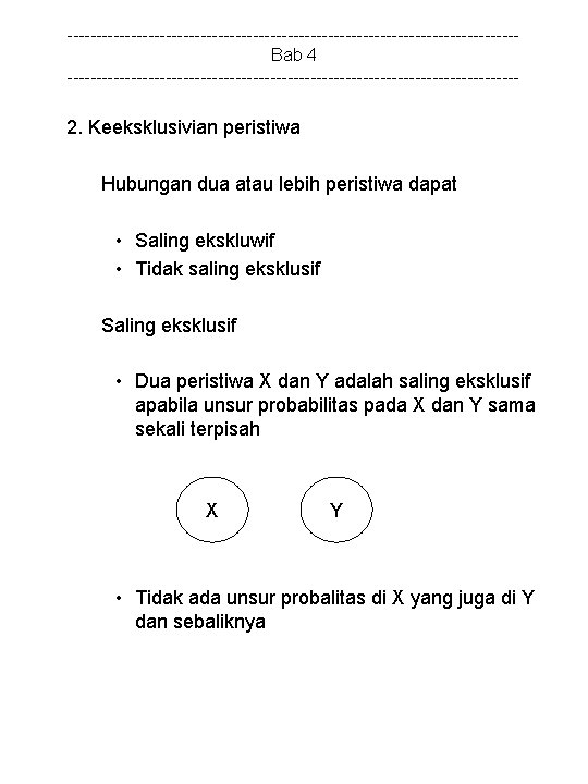 ---------------------------------------Bab 4 --------------------------------------- 2. Keeksklusivian peristiwa Hubungan dua atau lebih peristiwa dapat • Saling