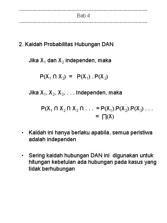 ---------------------------------------Bab 4 --------------------------------------- 2. Kaidah Probabilitas Hubungan DAN Jika X 1 dan X 2