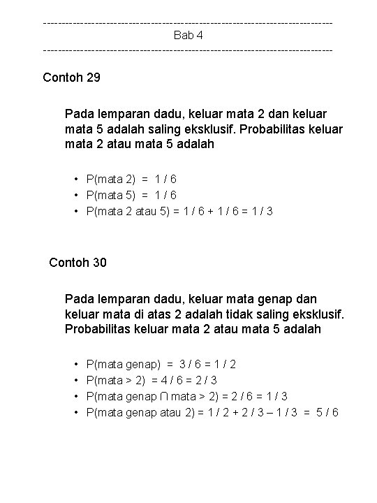 ---------------------------------------Bab 4 --------------------------------------- Contoh 29 Pada lemparan dadu, keluar mata 2 dan keluar mata