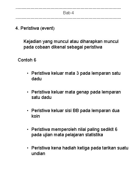 ---------------------------------------Bab 4 --------------------------------------- 4. Peristiwa (event) Kejadian yang muncul atau diharapkan muncul pada cobaan