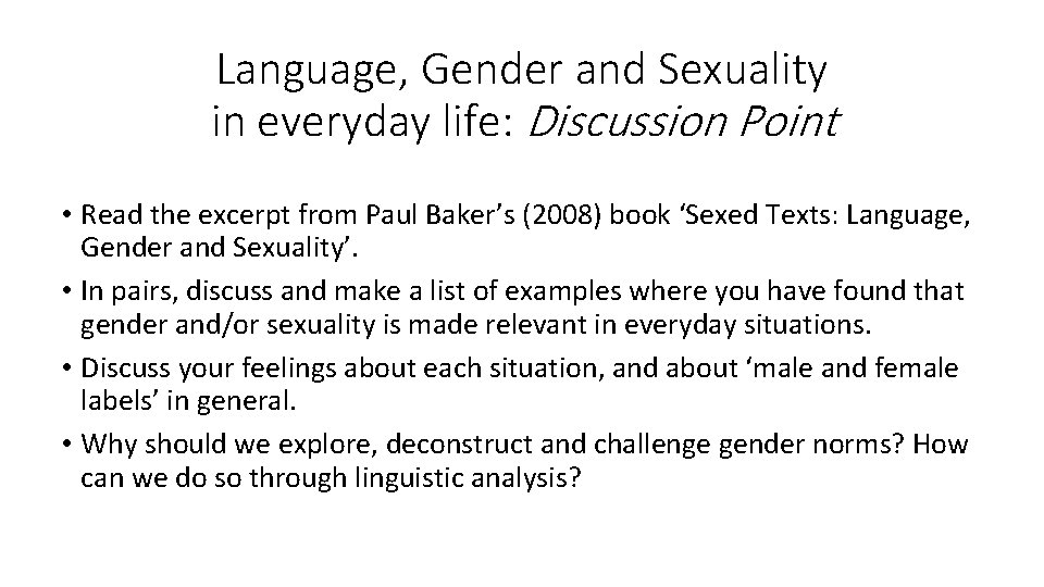 Language, Gender and Sexuality in everyday life: Discussion Point • Read the excerpt from