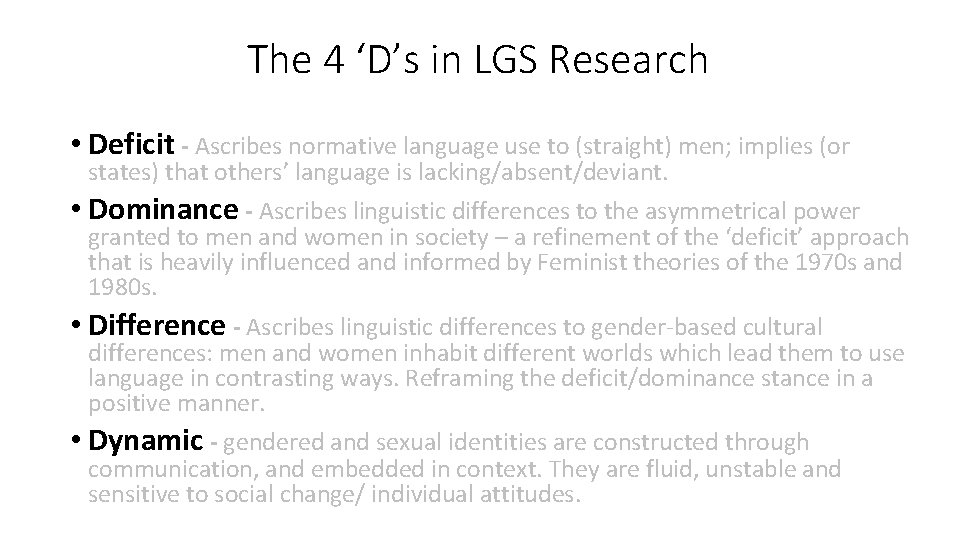 The 4 ‘D’s in LGS Research • Deficit - Ascribes normative language use to