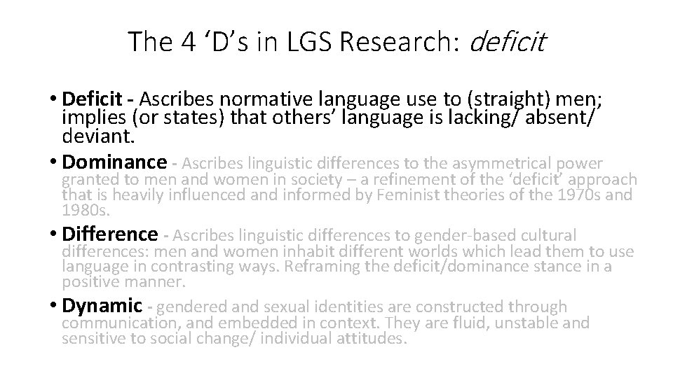 The 4 ‘D’s in LGS Research: deficit • Deficit - Ascribes normative language use