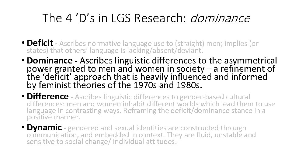 The 4 ‘D’s in LGS Research: dominance • Deficit - Ascribes normative language use