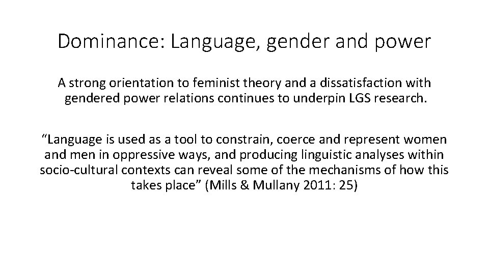 Dominance: Language, gender and power A strong orientation to feminist theory and a dissatisfaction