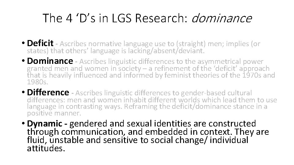 The 4 ‘D’s in LGS Research: dominance • Deficit - Ascribes normative language use
