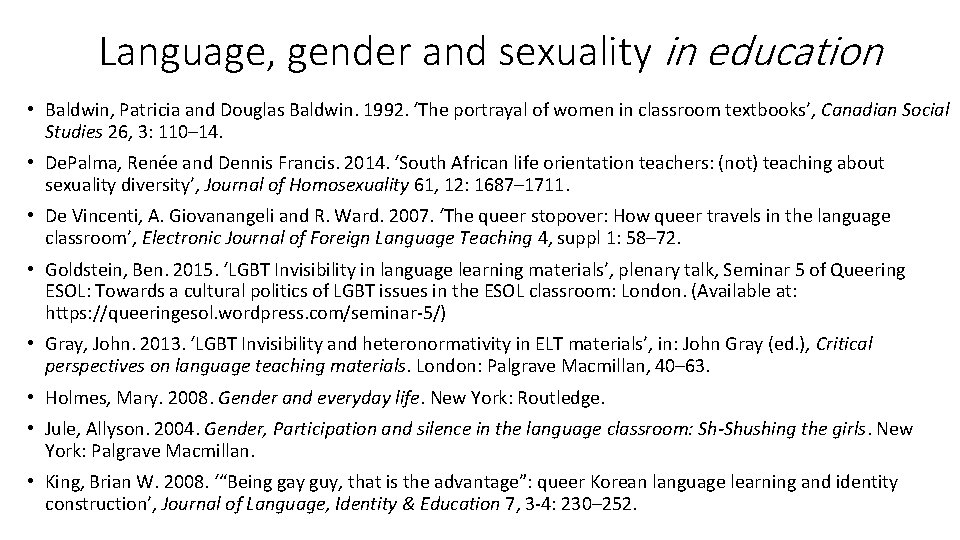 Language, gender and sexuality in education • Baldwin, Patricia and Douglas Baldwin. 1992. ‘The