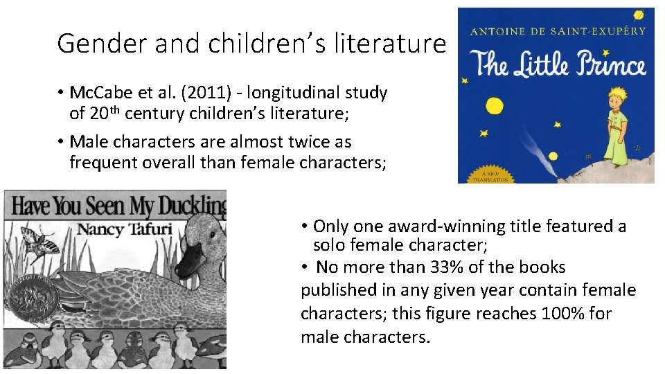 Gender and children’s literature • Mc. Cabe et al. (2011) - longitudinal study of