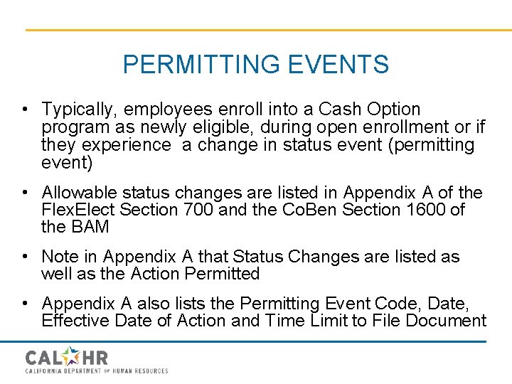 PERMITTING EVENTS • Typically, employees enroll into a Cash Option program as newly eligible,