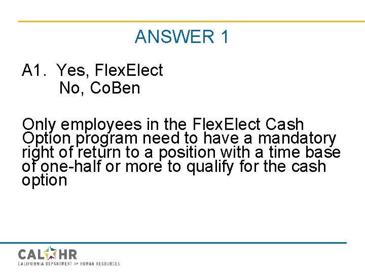 ANSWER 1 A 1. Yes, Flex. Elect No, Co. Ben Only employees in the