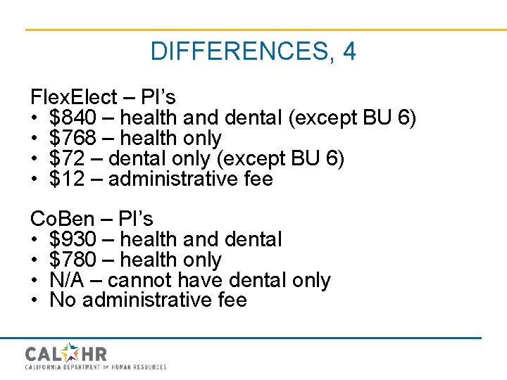 DIFFERENCES, 4 Flex. Elect – PI’s • $840 – health and dental (except BU