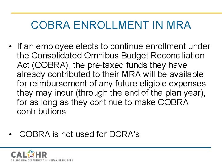 COBRA ENROLLMENT IN MRA • If an employee elects to continue enrollment under the