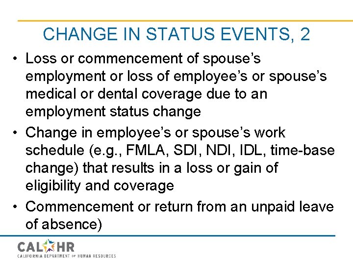 CHANGE IN STATUS EVENTS, 2 • Loss or commencement of spouse’s employment or loss