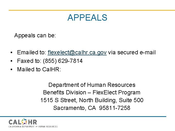 APPEALS Appeals can be: • Emailed to: flexelect@calhr. ca. gov via secured e-mail •