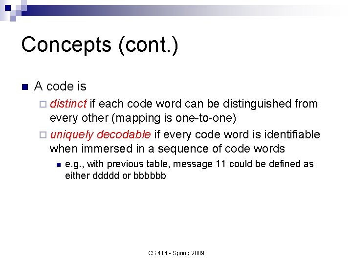 Concepts (cont. ) n A code is ¨ distinct if each code word can