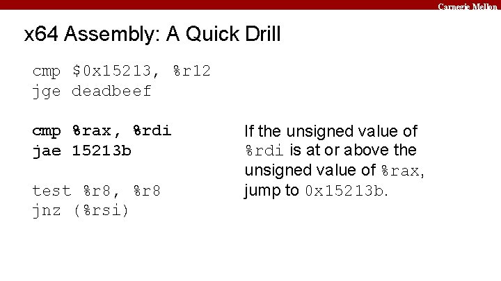 Carnegie Mellon x 64 Assembly: A Quick Drill cmp $0 x 15213, %r 12